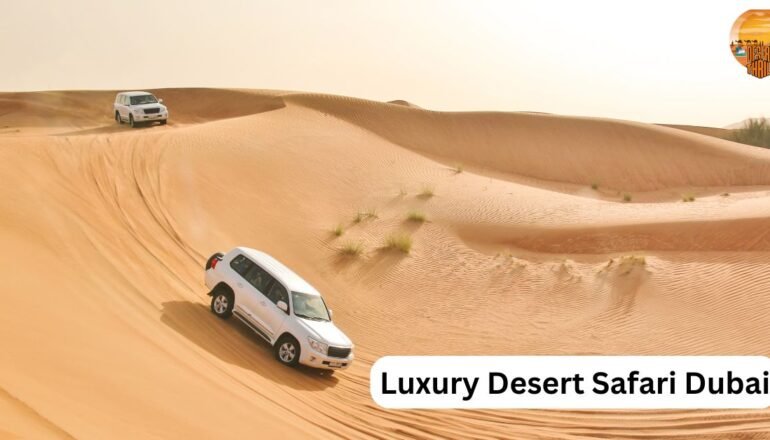 Luxury Desert Safari Dubai