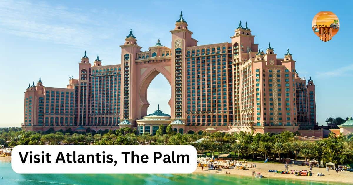 Visit Atlantis, The Palm