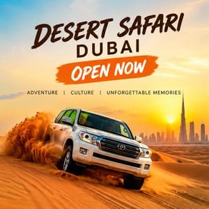 Desert Safari Open Now